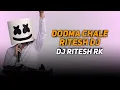Download Lagu DODMA CHALE RITESH DJ || DJ RITESH RK