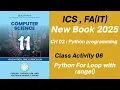 Python For Loop with range Class Activity Solutions Class 11 Computer Science New Book 2025