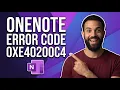 Fix OneNote Error Code 0xe40200c4 Step By Step Guide