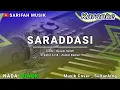 Download Lagu KARAOKE - SARADDASI | CIPT ; DJAUZI SALEH NADA COWOK + LIRIK
