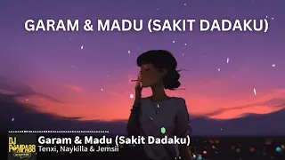 tenxi garam dan madu sakit dadaku ft naykilla jemsii lirik lyrics tiktok 