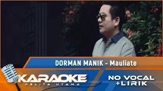 Download (Karaoke Version) MAULIATE - Dorman Manik | Karaoke Lagu Batak - no vocal MP3