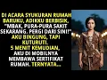 Download Lagu DI ACARA SYUKURAN RUMAH BARU, ADIKKU BERBISIK MENYURUHKU PERGI MEMBAWA SERTIFIKAT RUMAH, TERNYATA