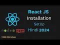 ReactJS Environment Setup How To Install ReactJS in Hindi 2024