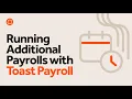 Running Additional Payrolls with Toast Payroll