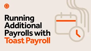 Running Additional Payrolls with Toast Payroll