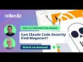 Reflectiz Webinar Claude Code Security vs Magecart Can AI Code Review Detect Client-Side Threats