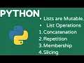 Lists are Mutable and List Operations in Python
