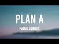 Download Lagu Plan A - Paulo Londra [Letra] 💭