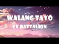 Ex Battalion - Walang Tayo