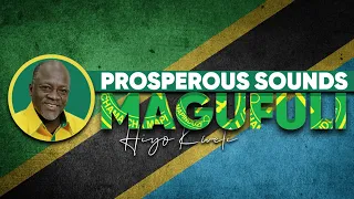 magufuli prosperous sounds official video 