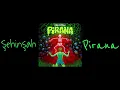 Sehinsah Pirana (Yeni Parça)