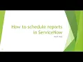 How to schedule reports in ServiceNow