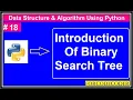 Introduction Of Binary Search Tree Data Structures and Algorithm Using Python In Hindi
