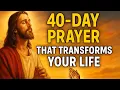 40-Day Prayer That Opened Doors Ancient Practice Modern Results