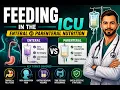 ICU Feeding Explained Enteral Parenteral Trophic Full Feeds