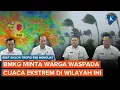 Bibit Siklon Tropis 95B Menguat, BMKG Peringatkan Cuaca Ekstrem di Wilayah Ini