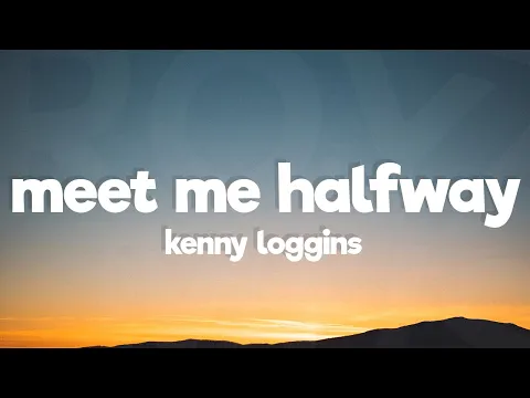 Download MP3 Meet Me Halfway - Kenny Loggins (Lyrics)