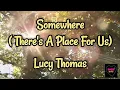 Download Lagu Somewhere ( There's A Place For Us ) Lyrics ~ Lucy Thomas #nocopyrightinfringementintended
