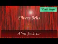 Silvers Bells | Alan Jackson | Christmas Song