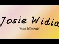 Download Lagu Make It Through - Josie Widia Official Lyrics Video