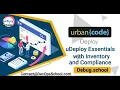 Urbancode Deploy uDeploy Essentials with Inventory and Compliance