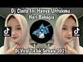 Download Lagu DJ CINTA INI HANYA UNTUKMU - DJ HARI BAHAGIA  VIRAL TIKTOK TERBARU 2025 SLOWED FULL BASS
