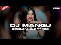 Download Lagu DJ MANGU BREAKBEAT REMIX FULL BASS FYP TIKTOK VIRAL TERBARU 2025