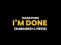 Lagu I'm Done - Maan Panu (Karaoke with Lyrics)