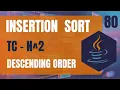 Java DSA 80 Insertion sort arrange in descending order using insertion short in Java