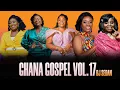 Lagu Ghana Gospel Vol.17 (Praises) | DJ Sedan ft. Mama Esther, Hannah Marfo, Grace Ashly, Tagoe Sisters