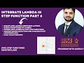 AWS Step Function Integrate Lambda Step Function Part6