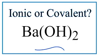 Is Ba OH 2 Barium hydroxide Ionic or Covalent