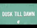 Download Lagu ZAYN - Dusk Till Dawn (Lyrics) Ft. Sia