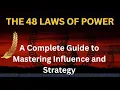 The 48 Laws of Power - A Complete Guide to Mastering Influence and Strategy