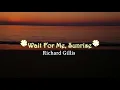 Richard Gillis - Wait for me, Sunrise Lyrics