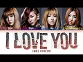 2NE1 'I LOVE YOU' Lyrics (투애니원 I LOVE YOU 가사) (Color Coded Lyrics)