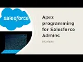 Apex programming for Salesforce Admins - Interfaces
