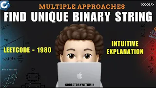 Find Unique Binary String Multiple Approaches Intuition Leetcode 1980 codestorywithMIK