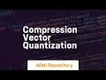 compression vector quantization
