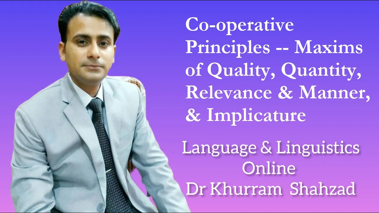 Co-operative Principles -- Maxims of Quality, Quantity, Relevance & Manner, Flouting & Implicature