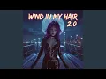Download Lagu Wind in my hair 2.0