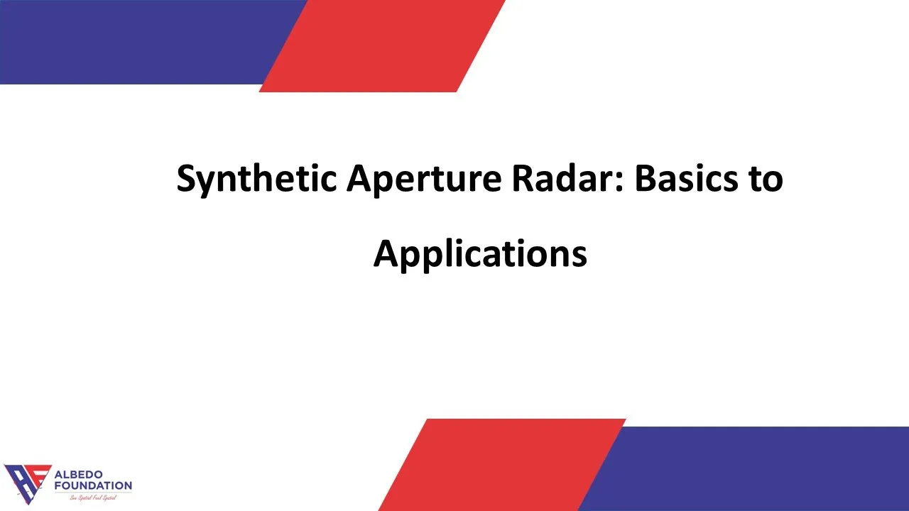 Synthetic Aperture Radar: Basics to Applications | Webinar| Albedo Foundation