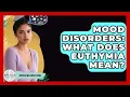Mood Disorders What Does Euthymia Mean - Bipolar Wellness Guide