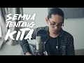 Download Lagu Semua Tentang Kita - NOAH/Peterpan (Cover by Tereza)