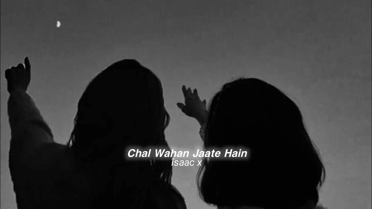 Chal Wahan Jaate Hain (slowed+reverb)