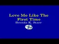 Love Me Like The First Time (Lyrics Video) - Brenda K. Starr