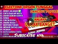 Lagu ELECTONE ORGEN TUNGGAL DANGDUT POPULER 