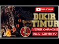 Download Lagu AMUK - DIKIR TIMUR | VERSI KARAOKE