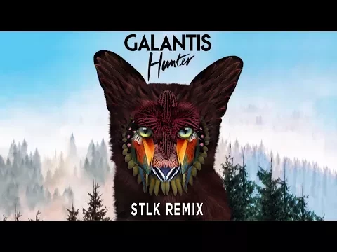 Download MP3 Galantis - Hunter (STLK Remix) Free Download